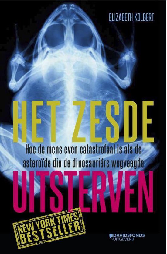 Het zesde uitsterven. Hoe de mens even catastrofaal is als de asteroïde die de dinosauriërs wegveegde