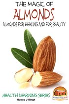 The Magic of Almonds: Almonds for healing And for Beauty