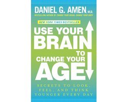 Change Your Brain, Change Your Body: Use your brain to get the