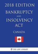 Bankruptcy and Insolvency ACT (Canada) - 2018 Edition