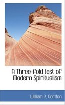 A Three-Fold Test of Modern Spiritualism