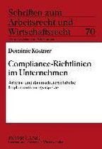 Schriften Zum Arbeitsrecht Und Wirtschaftsrecht- Compliance-Richtlinien Im Unternehmen