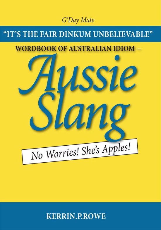 Wordbook of Australian Idiom - Aussie Slang