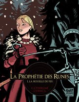 La prophétie des Runes 1 - La Prophétie des Runes - tome 1 La Rouelle de feu