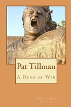 Biographies- Pat Tillman - A Hero of War