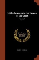Little Journeys to the Homes of the Great; Volume 7