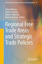 New Frontiers in Regional Science: Asian Perspectives 10 - Regional Free Trade Areas and Strategic Trade Policies