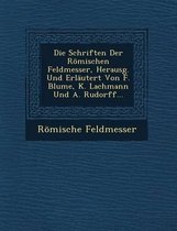 Die Schriften Der Romischen Feldmesser, Herausg. Und Erlautert Von F. Blume, K. Lachmann Und A. Rudorff...