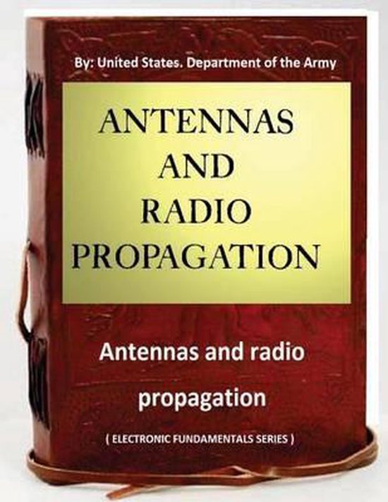 Antennas and radio propagation ( ELECTRONIC FUNDAMENTALS SERIES