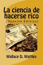 La ciencia de hacerse rico (Spanish Edition)
