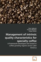 Management of intrinsic quality characteristics for specialty coffee