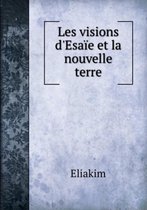 Les Visions D'Esaie Et La Nouvelle Terre