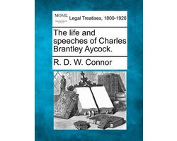 The Life and Speeches of Charles Brantley Aycock.