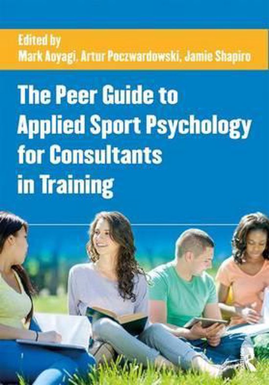The Peer Guide to Applied Sport Psychology for Consultants i ... - cover