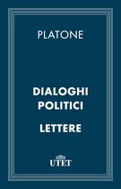 CLASSICI - Filosofia - Dialoghi politici e Lettere