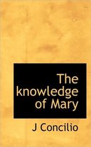 The Knowledge of Mary