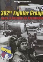 362nd Fighter Group: Dans La Bataille de Normandie