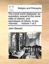 The Moral World Displayed