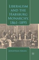 Liberalism and the Habsburg Monarchy, 1861-1895