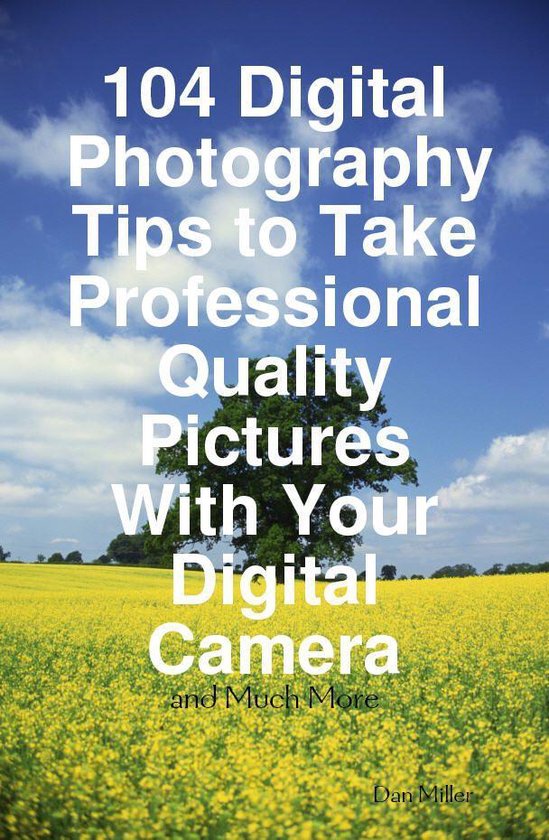 104 Digital Photography Tips to Take Professional Quality Pi ... - cover