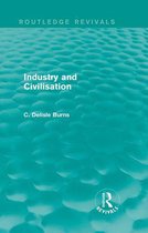 Routledge Revivals - Industry and Civilisation