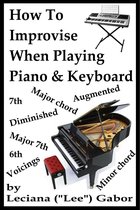 How To Improvise When Playing Piano & Keyboard