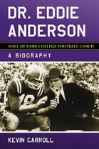 Dr. Eddie Anderson, Hall of Fame College Football Coach