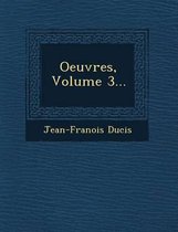 Oeuvres, Volume 3...