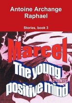 Marcel, the Young Positive Mind, Book3