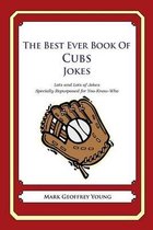 The Best Ever Book of Cubs Jokes