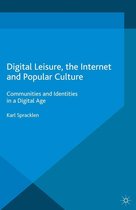 Leisure Studies in a Global Era - Digital Leisure, the Internet and Popular Culture