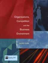 Organisations, Competition And The Business Environment