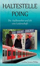 Haltestelle Poing: Die Asylbewerber und ich