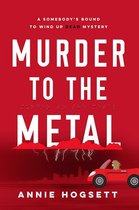 Somebody's Bound to Wind Up Dead Mysteries - Murder to the Metal