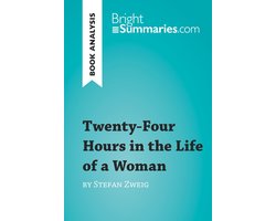 BrightSummaries.com - Twenty-Four Hours in the Life of a Woman by Stefan Zweig (Book Analysis)