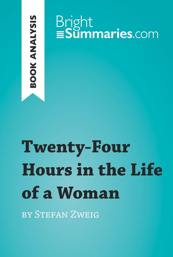 BrightSummaries.com - Twenty-Four Hours in the Life of a Wom ... - cover