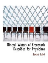 Mineral Waters of Kreuznach Described for Physicians