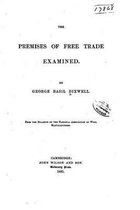 The Premises of Free Trade Examined