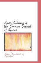 Laws Relating to the Common Schools of Kansas