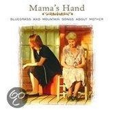 Mama's Hand: Bluegrass & Mountain Songs...