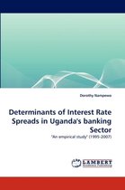 Determinants of Interest Rate Spreads in Uganda's banking Sector