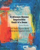 It Always Seems Impossible Until It