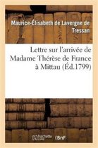 Histoire- Lettre Sur l'Arriv�e de Madame Th�r�se de France � Mittau