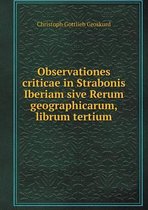 Observationes criticae in Strabonis Iberiam sive Rerum geographicarum, librum tertium