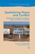 Rethinking Peace and Conflict Studies - Spatialising Peace and Conflict