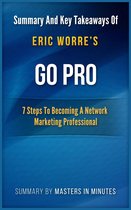 Go Pro: 7 Steps to Becoming a Network Marketing Professional Summary & Key Takeaways In 20 Minutes