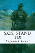 S.O.S. Stand to!