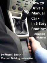 How to Drive a Stick Shift -Manual Car in 5 Easy Routines Including Pictures