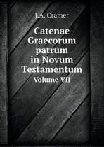 Catenae Graecorum patrum in Novum Testamentum Volume VII