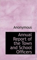 Annual Report of the Town and School Officers